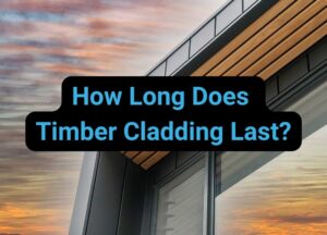 How Long Does Timber Cladding Last-Total Roofing and Cladding