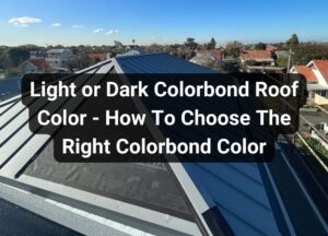 how to choose Colorbond roof colors