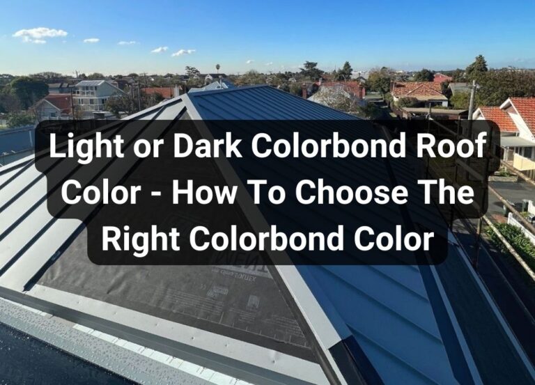 Light or Dark Colorbond Roof Color How To Choose The Right Colorbond